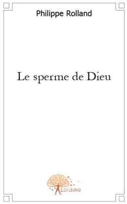 Le sperme de Dieu