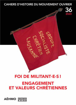 Cahiers d'histoire du mouvement ouvrier n.36 - foi de militant.e.s ! engagement et valeurs chrétiennes