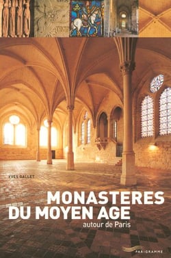Monasteres du moyen-age autour de paris