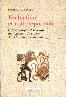 Évaluation et contre-pouvoir - portée éthique et politique du jugement de valeur dans le stoïcisme romain