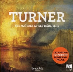 Turner, ses maîtres et ses héritiers