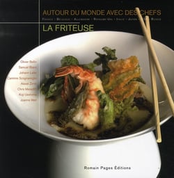 La friteuse autour du monde avec des chefs