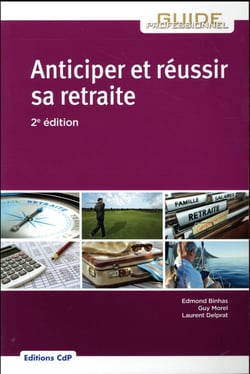 Anticiper et réussir sa retraite (2e édition)