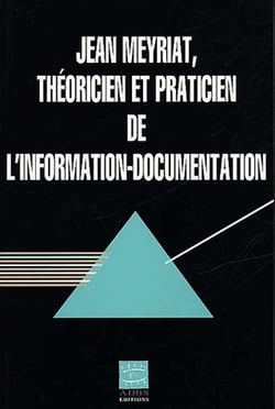 Jean meyriat theoricien et praticien de l'informationdocumentation