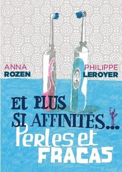 Et Plus Si Affinites Perles Et Fracas