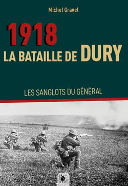 1918, la bataille de Dury : Les sanglots du général