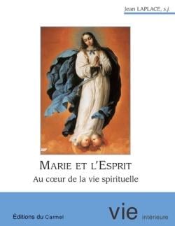 Imagination et vie intérieure : Marie et l'Esprit - au coeur de la vie spirituelle