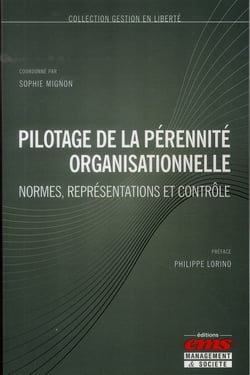 Pilotage de la pérennité organisationnelle - normes, représentations et contrôle