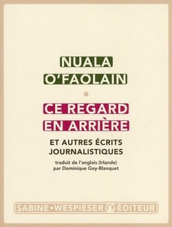 Ce regard en arrière - et autres écrits journalistiques