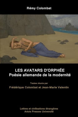 Rémy Colombat, les avatars d'Orphée - poésie allemande de la modernité