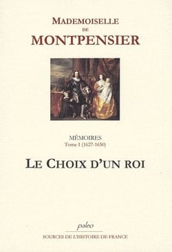 Mémoires t.1 (1627-1650) - le choix d'un roi