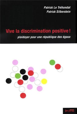 Vive la discrimination positive ! playdoyer pour une République des égaux