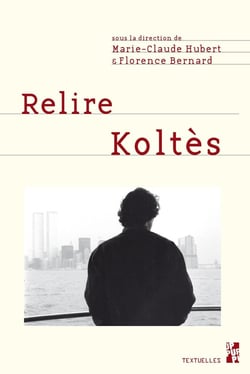 Relire Koltès