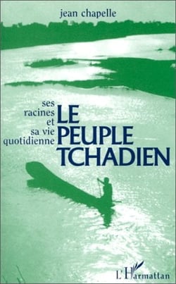 Le peuple tchadien - ses racines et sa vie quotidienne