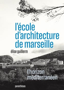 L'école d'architecture de Marseille : l'horizon méditerranée