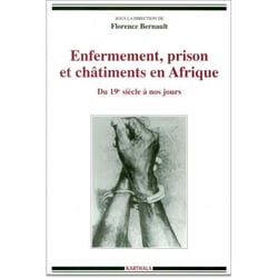 Enfermement, prison et châtiments en Afrique - du XIX siècle à nos jours