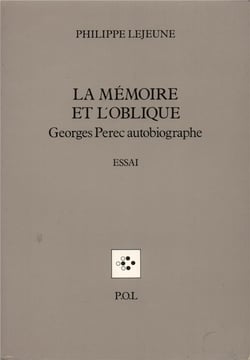 La mémoire et l'oblique - Georges Perec autobiographe