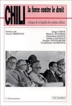 Chili, la force contre le droit : Critique de la légalité du système chilien