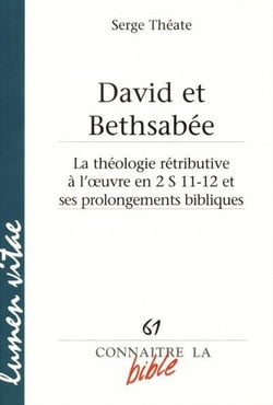 REVUE CONNAITRE LA BIBLE n.61 : David et Bethsabée - la théologie rétributive à l'oeuvre en 2 S 11-12 et ses prolongements bibliques