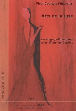 Arts de la ruse - un tango philosophique avec Michel de Certeau