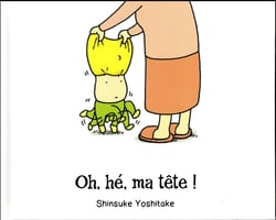 Oh, he, ma tete !