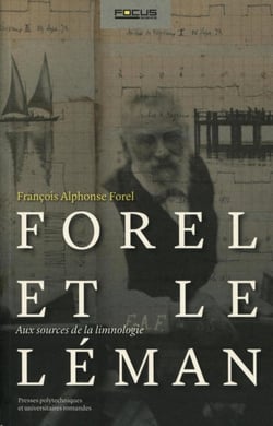Forel et le Léman - aux sources de la limnologie