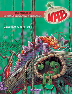 NAB - les tribulations apeupréhistoriques de Nabuchodinosaure Tome 8 : ramdam sur le rift