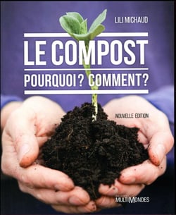 Le compost - pourquoi ? comment ? (édition 2017)