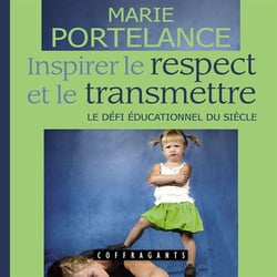 Inspirer le respect et le transmettre - le défi éducationnel du siècle