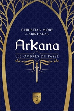 Arkana Tome 2 : Les ombres du passé