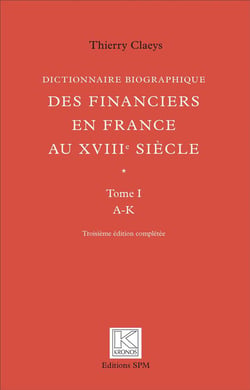 Dictionnaire biographique des financiers en France au XVIII siècle t.1 et 2