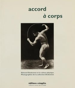 Accord à corps - Edmond Desbonnet et la culture physique
