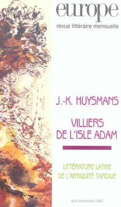 Revue Europe n.916 : J. K. Huysmans - Villiers de l'Isle Adam - littérature latine dans l'antiquité tardive