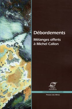 Débordements - mélanges offerts à Michel Callon