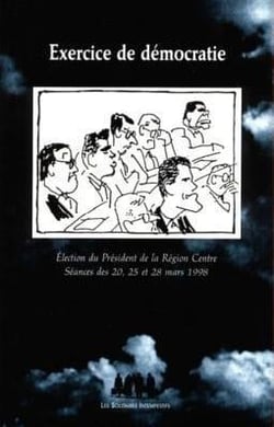 Exercice de démocratie - élection du Président de la Région Centre Séances des 20, 25 et 28 mars 1998