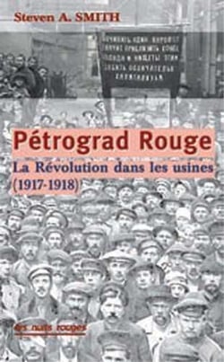 Pétrograd Rouge - la Révolution dans les usines - 1917-1918