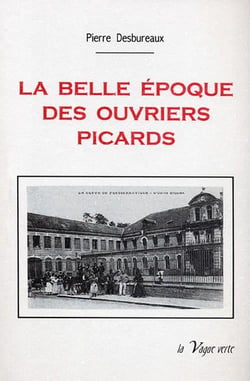La belle époque des ouvriers picards