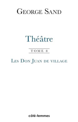 Théâtre t.8 - les don juan de village (1866)