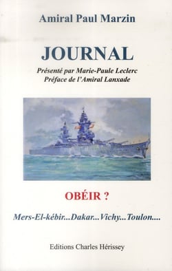 Journal - obéir ? mers-el-kébir - dakar - vichy - toulon