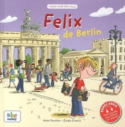 Viens voir ma ville : Felix de Berlin