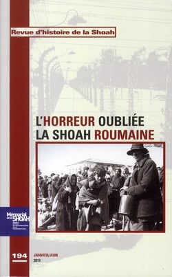 Revue d'histoire de la Shoah n.194 : revue d'histoire de la Shoah Tome 194 - l'horreur oubliée de la Shoah roumaine