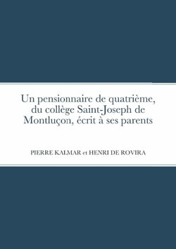 Un pensionnaire de quatrième, du collège Saint-Joseph de Montluçon, écrit à ses parents