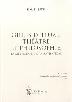 Gilles deleuze, théâtre et philosophie - la méthode de dramatisation