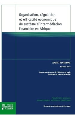Organisation, regulation et efficacite economique du systeme d'intermediation financiere en afrique