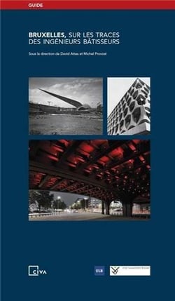 Bruxelles, sur les traces des ingenieurs batisseurs