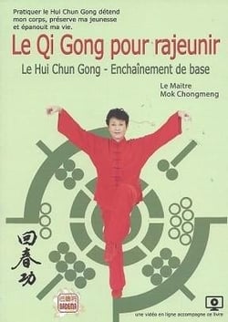 Le qi gong pour rajeunir - le hui chun gong - enchaînement de base