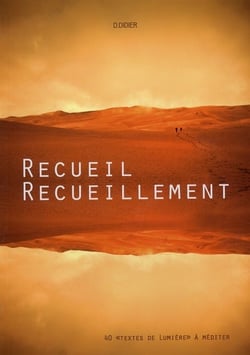 Recueil, recueillement - 40 « textes de lumière » à méditer