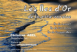 Les îles d'or de la côte varoise - île du levant, île de port-cros, île de porquerolles