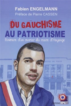 Du gauchisme au patriotisme - itinéraire d'un oubrier du maire d'Hayange