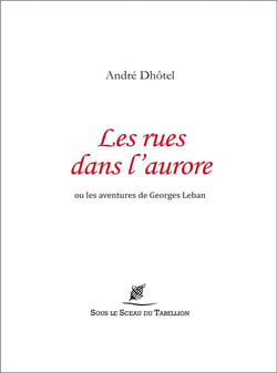 Les rues dans l'aurore ou les aventures de Georges Leban